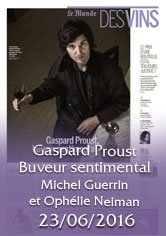 LE MONDE DES VINS – Gaspard Proust, buveur sentimental – Michel GUERRIN et Ophélie NEIMAN