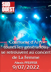 SUD OUEST – Confluent d’Arts – Toutes les générations se retrouvent pour le concert de La Femme – Alexis PFEIFFER
