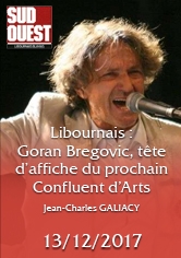 SUD OUEST –  Goran Bregovìc tête d’affiche du prochain Confluent d’Arts – Jean-Charles GALIACY