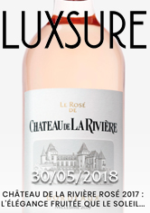 LUXSURE – Château de La Rivière Rosé 2017 : l’élégance fruitée que le soleil fait briller – Julien TISSOT