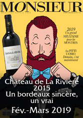 Magazine MONSIEUR – Château de La Rivière, un Bordeaux sincère et vrai !