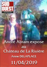 SUD-OUEST – André Abram expose au château de La Rivière – Anne DELAPLACE