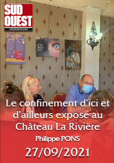 SUD OUEST – Saint-Germain-de-la-Rivière : Le confinement d’ici et d’ailleurs exposé au Château La Rivière – Philippe PONS